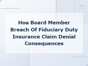 Hoa Board Member Fiduciary Duty Breach Consequences
