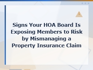 Hoa Board Liability: Mismanaged Insurance Claims
