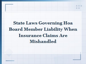 Hoa Board Member Liability for Mishandled Insurance Claims