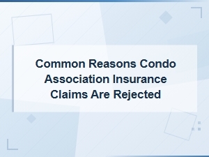 Why Condo Association Insurance Claims Get Denied