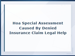Get Help with Hoa Special Assessments After Claim Denial